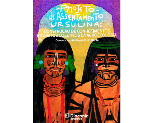 Projeto de Assentamento Ursulina – Construção de conhecimentos e sujeitos coletivos da agroecologia